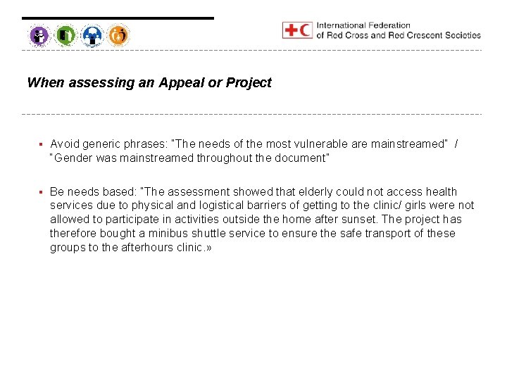 When assessing an Appeal or Project § Avoid generic phrases: “The needs of the