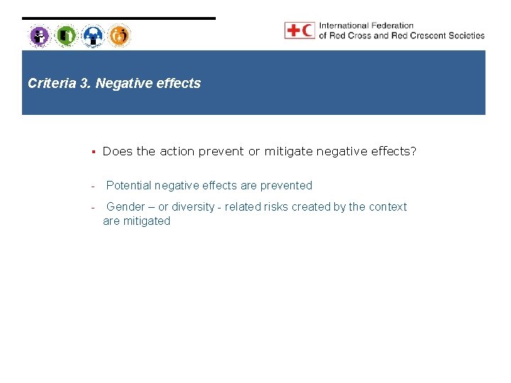 Criteria 3. Negative effects § - Does the action prevent or mitigate negative effects?