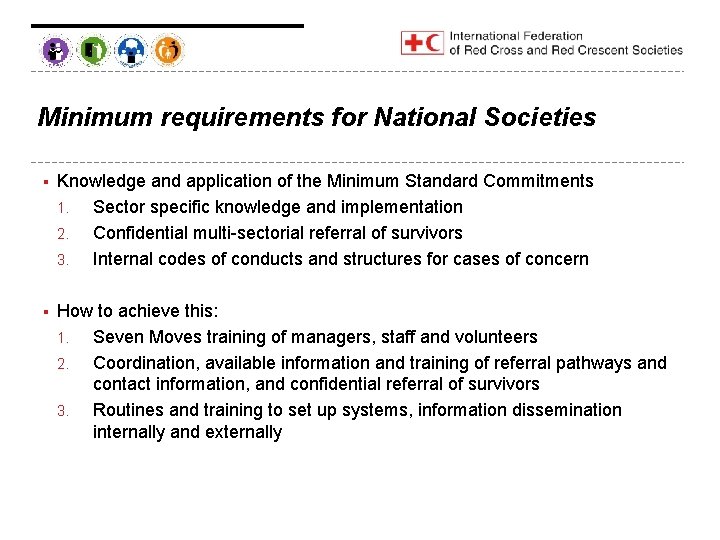 Minimum requirements for National Societies § Knowledge and application of the Minimum Standard Commitments