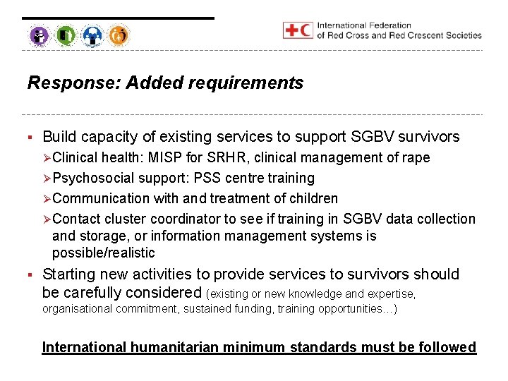 Response: Added requirements § Build capacity of existing services to support SGBV survivors Ø