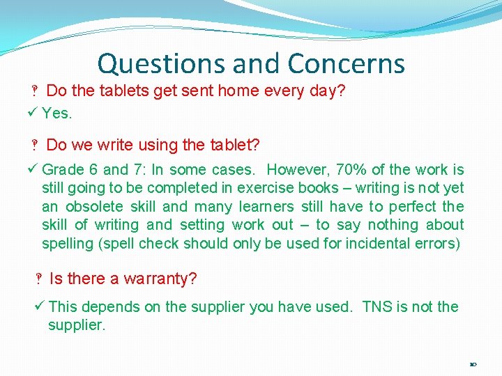 Questions and Concerns ‽ Do the tablets get sent home every day? ü Yes.