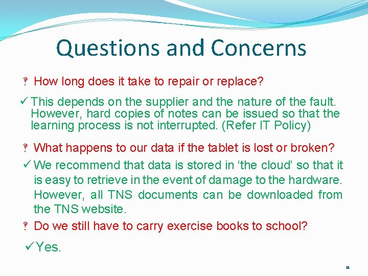 Questions and Concerns ‽ How long does it take to repair or replace? ü