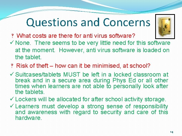 Questions and Concerns ‽ What costs are there for anti virus software? ü None.