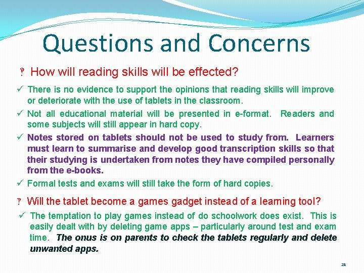 Questions and Concerns ‽ How will reading skills will be effected? ü There is