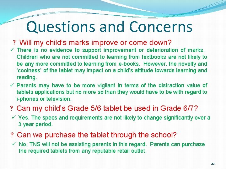 Questions and Concerns ‽ Will my child’s marks improve or come down? ü There