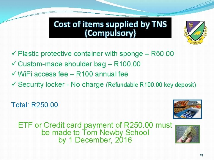 Cost of items supplied by TNS (Compulsory) ü Plastic protective container with sponge –