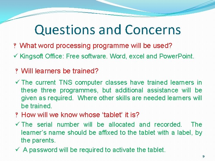 Questions and Concerns ‽ What word processing programme will be used? ü Kingsoft Office: