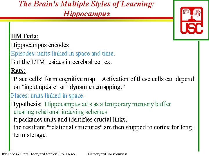 The Brain's Multiple Styles of Learning: Hippocampus HM Data: Hippocampus encodes Episodes: units linked