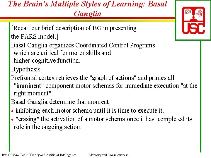 The Brain's Multiple Styles of Learning: Basal Ganglia [Recall our brief description of BG