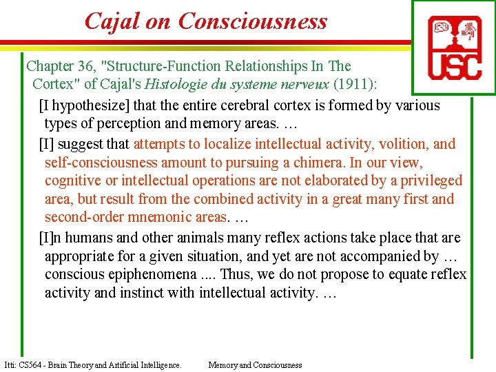 Cajal on Consciousness Chapter 36, "Structure-Function Relationships In The Cortex" of Cajal's Histologie du