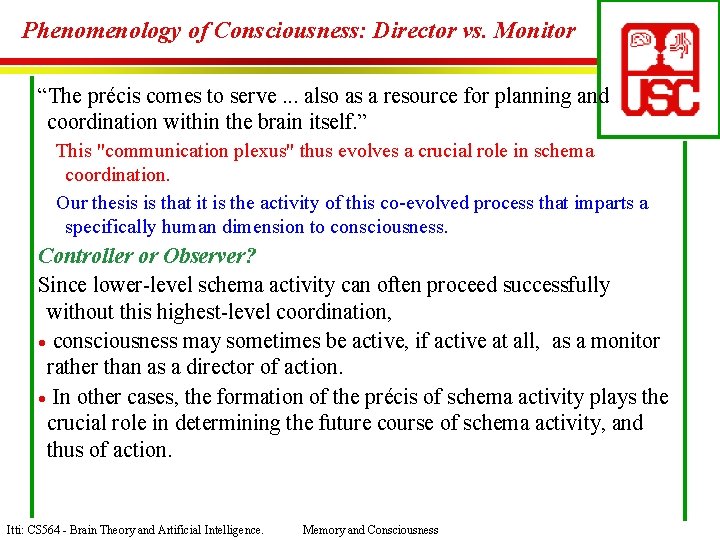Phenomenology of Consciousness: Director vs. Monitor “The précis comes to serve. . . also