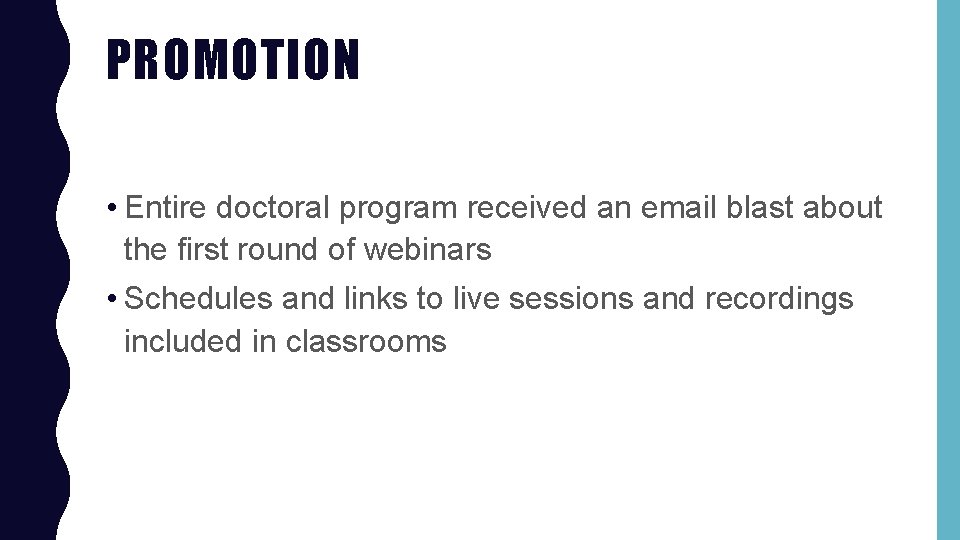 PROMOTION • Entire doctoral program received an email blast about the first round of