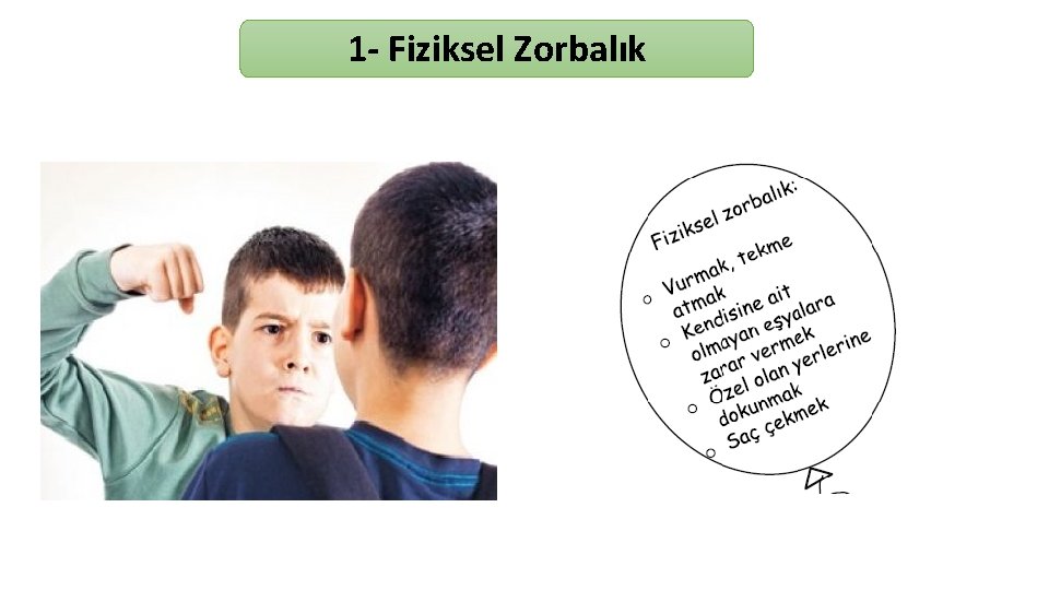 1 - Fiziksel Zorbalık 