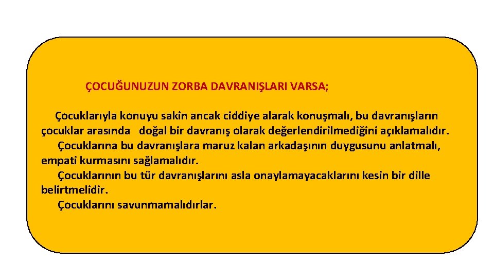 ÇOCUĞUNUZUN ZORBA DAVRANIŞLARI VARSA; Çocuklarıyla konuyu sakin ancak ciddiye alarak konuşmalı, bu davranışların çocuklar