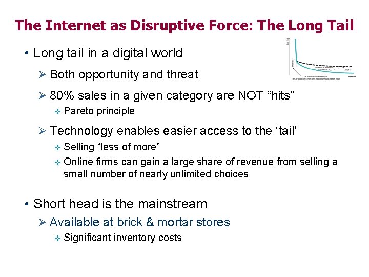 The Internet as Disruptive Force: The Long Tail • Long tail in a digital