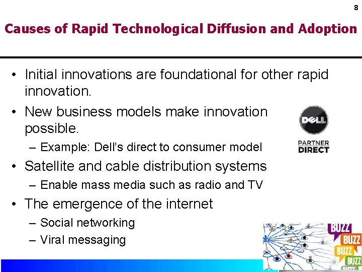 8 Causes of Rapid Technological Diffusion and Adoption • Initial innovations are foundational for