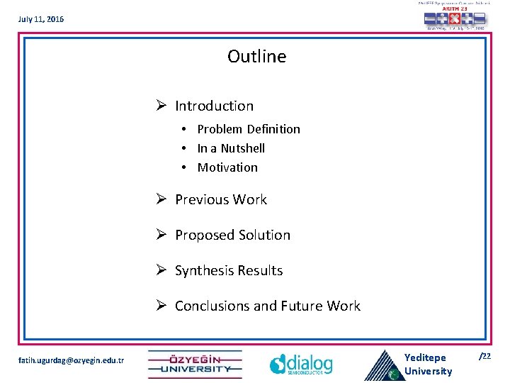 July 11, 2016 Outline Ø Introduction • Problem Definition • In a Nutshell •