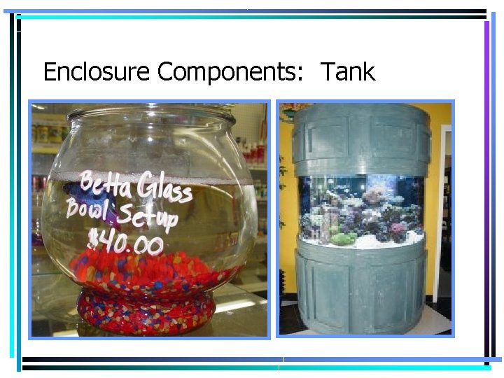Enclosure Components: Tank 