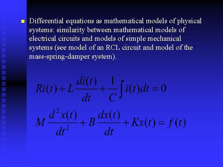 n Differential equations as mathematical models of physical systems: similarity between mathematical models of