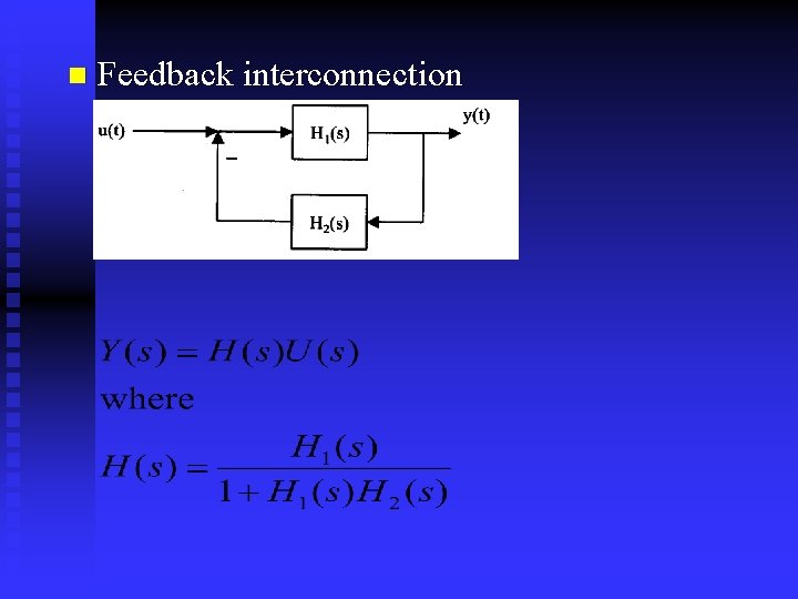 n Feedback interconnection 