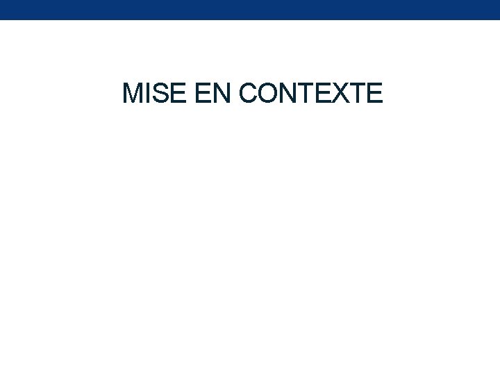 MISE EN CONTEXTE 