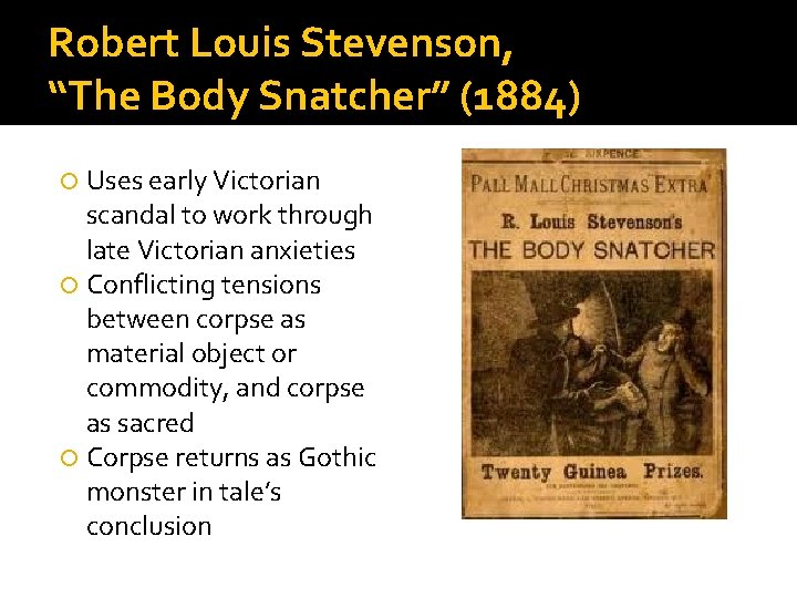 Robert Louis Stevenson, “The Body Snatcher” (1884) Uses early Victorian scandal to work through