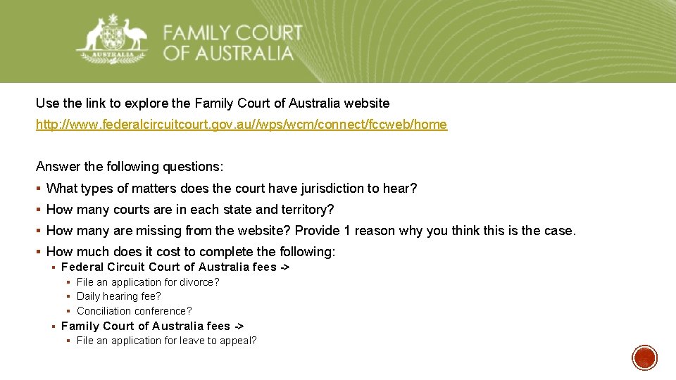 Use the link to explore the Family Court of Australia website http: //www. federalcircuitcourt.