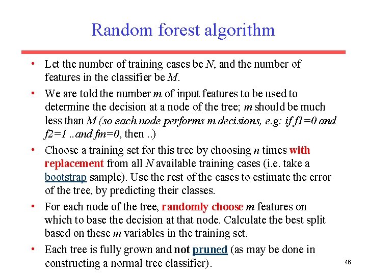 Random forest algorithm • Let the number of training cases be N, and the