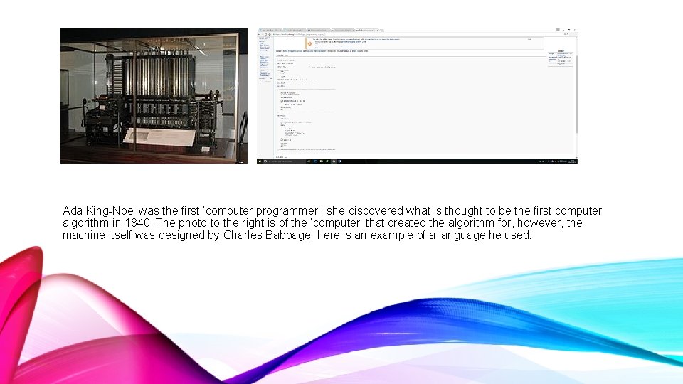 Ada King-Noel was the first ‘computer programmer’, she discovered what is thought to be