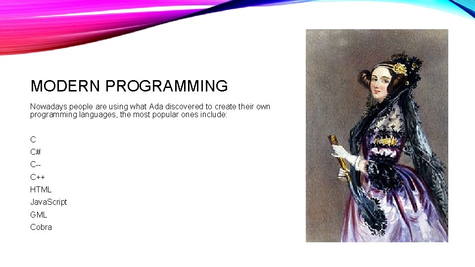 MODERN PROGRAMMING Nowadays people are using what Ada discovered to create their own programming