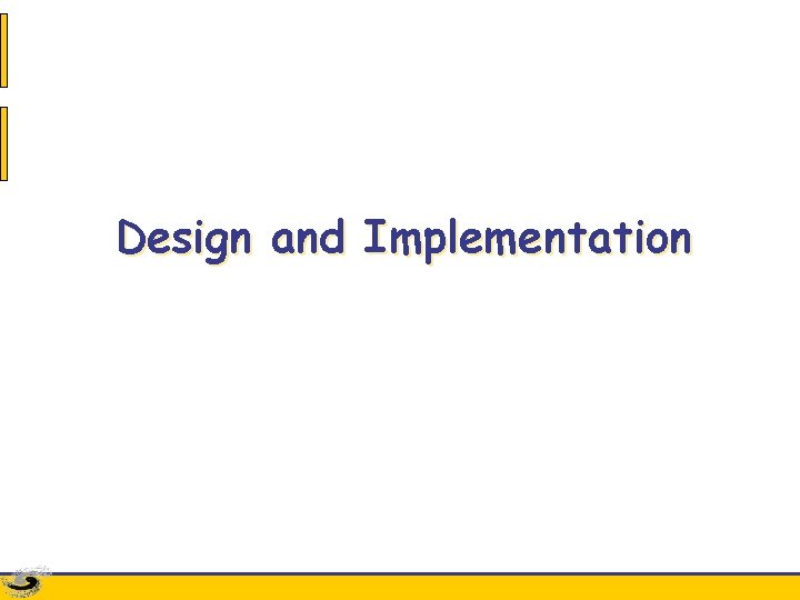 Design and Implementation 