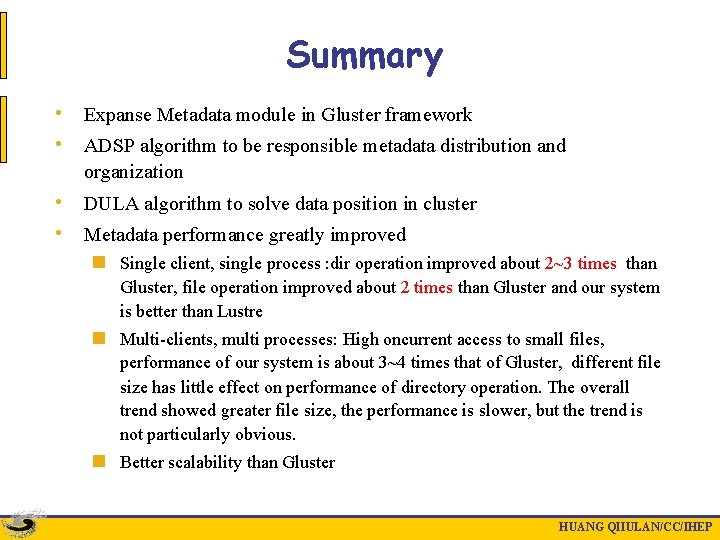 Summary • Expanse Metadata module in Gluster framework • ADSP algorithm to be responsible