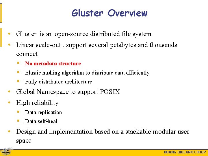 Gluster Overview • Gluster is an open-source distributed file system • Linear scale-out ,