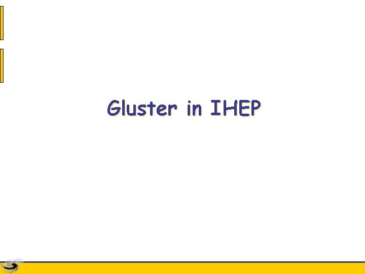 Gluster in IHEP 
