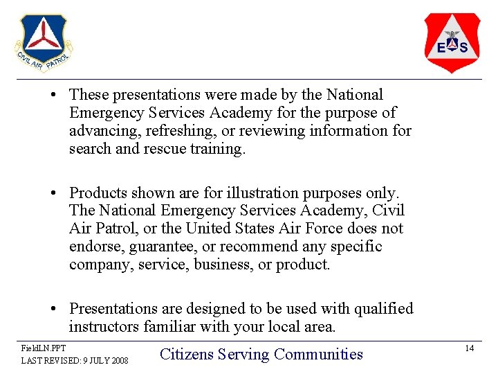  • These presentations were made by the National Emergency Services Academy for the