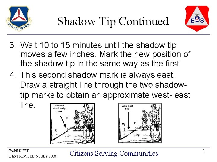 Shadow Tip Continued 3. Wait 10 to 15 minutes until the shadow tip moves