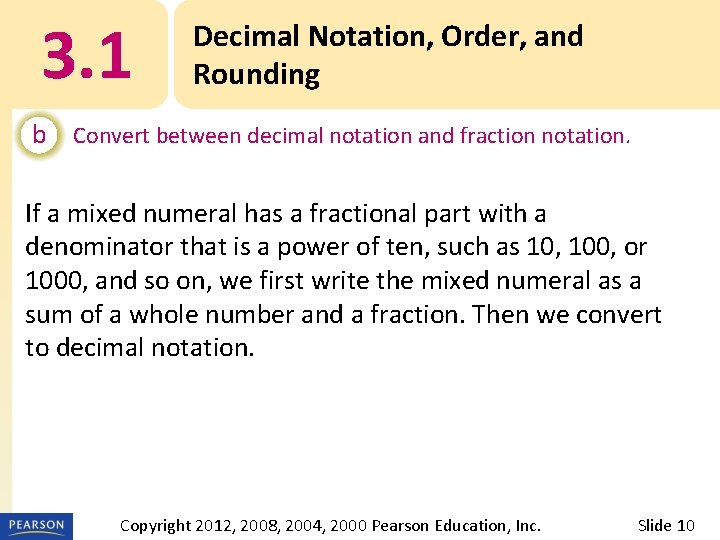 3. 1 Decimal Notation, Order, and Rounding b Convert between decimal notation and fraction