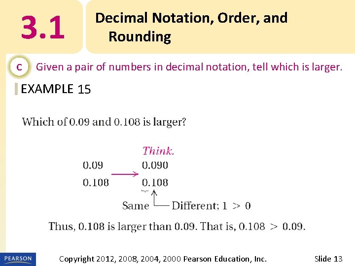 3. 1 c Decimal Notation, Order, and Rounding Given a pair of numbers in