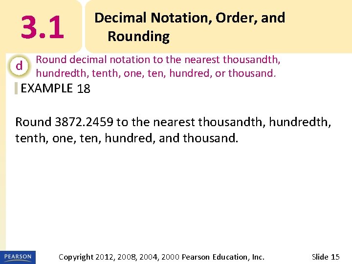 3. 1 d Decimal Notation, Order, and Rounding Round decimal notation to the nearest