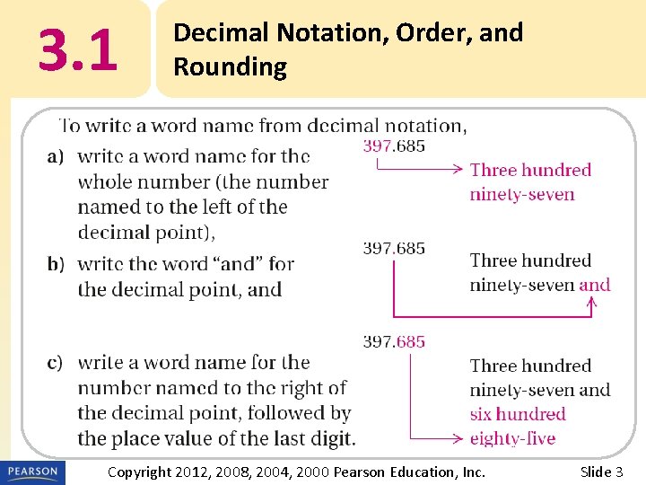 3. 1 Decimal Notation, Order, and Rounding Copyright 2012, 2008, 2004, 2000 Pearson Education,