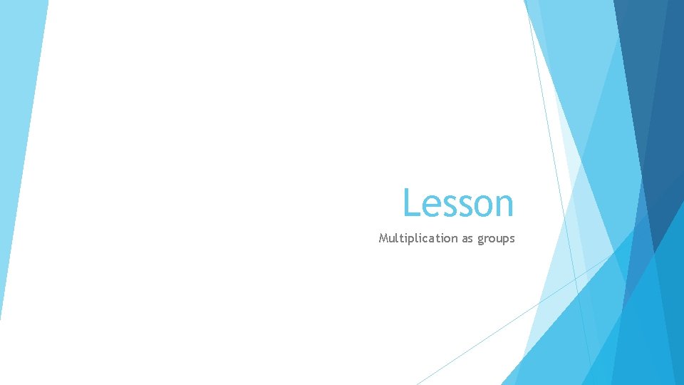 Lesson Multiplication as groups 