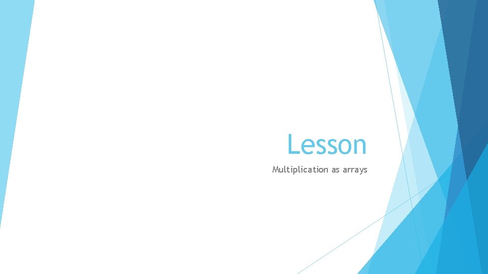 Lesson Multiplication as arrays 