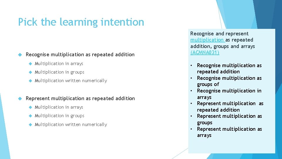 Pick the learning intention Recognise multiplication as repeated addition Multiplication in arrays Multiplication in