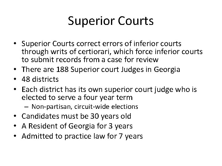 Superior Courts • Superior Courts correct errors of inferior courts through writs of certiorari,