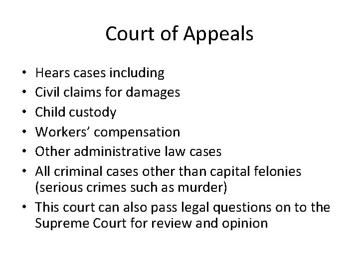 Court of Appeals Hears cases including Civil claims for damages Child custody Workers’ compensation