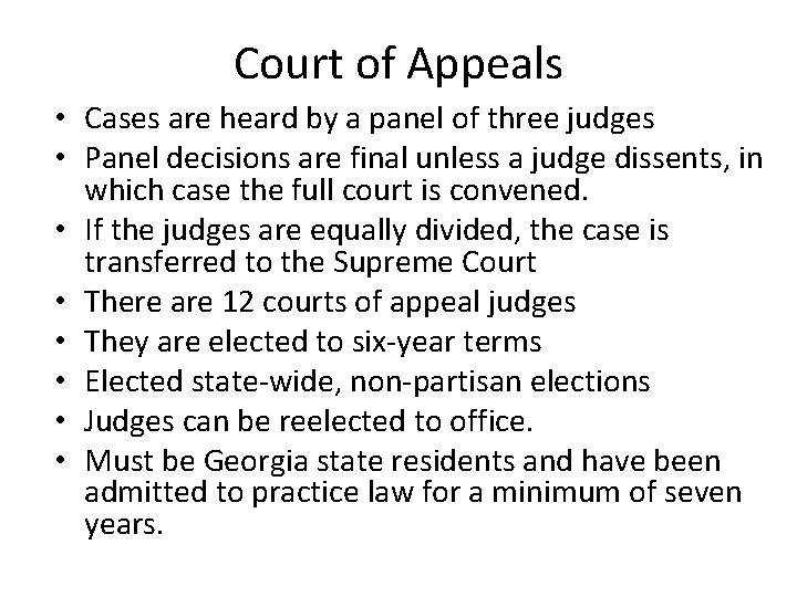 Court of Appeals • Cases are heard by a panel of three judges •