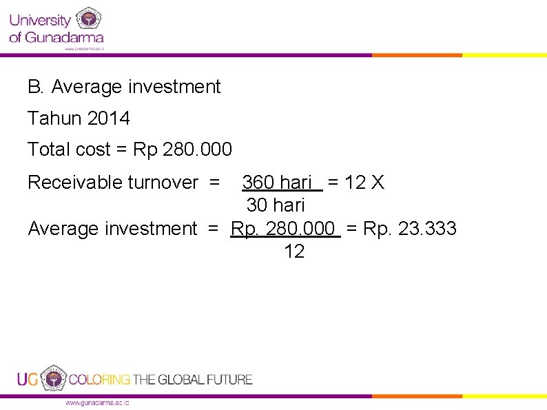 B. Average investment Tahun 2014 Total cost = Rp 280. 000 Receivable turnover =