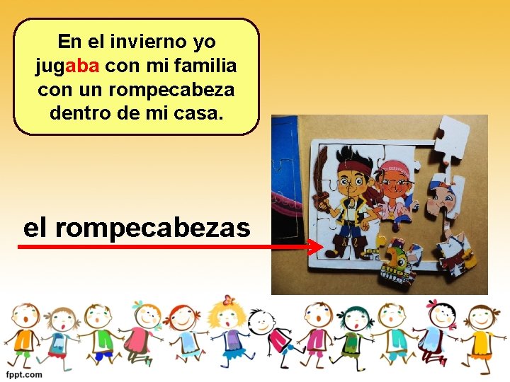 En el invierno yo jugaba con mi familia con un rompecabeza dentro de mi En el invierno yo jugaba con mi familia con un rompecabeza dentro de mi
