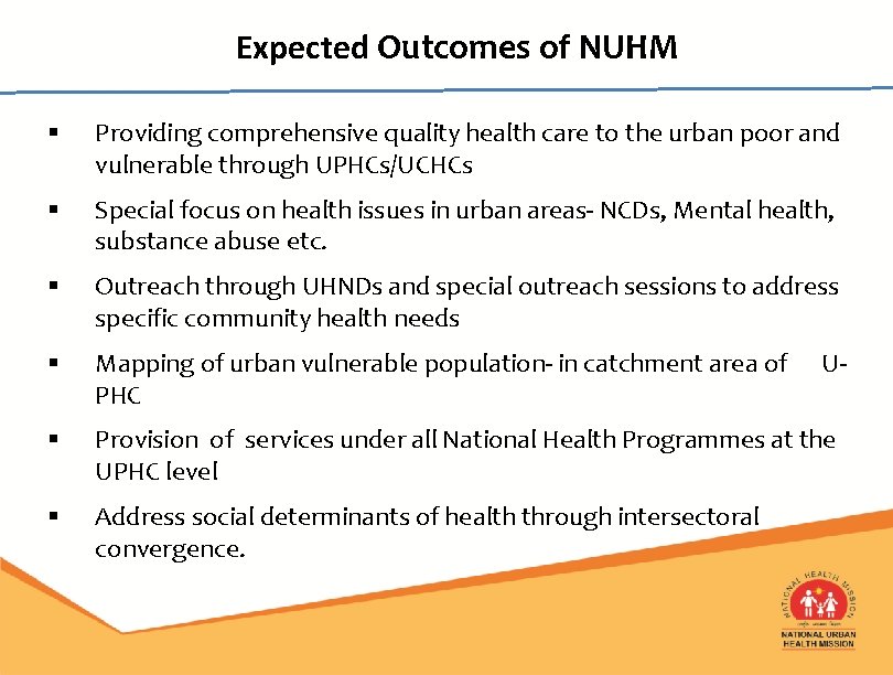 Expected Outcomes of NUHM § Providing comprehensive quality health care to the urban poor