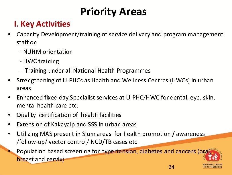 I. Key Activities Priority Areas • Capacity Development/training of service delivery and program management